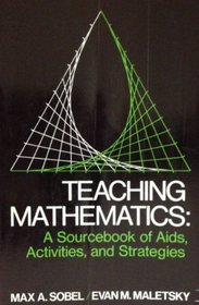 Teaching Mathematics: A Source Book for AIDS, Activities, & Strategies