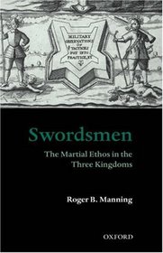 Swordsmen: The Martial Ethos in the Three Kingdoms