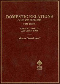 Cases and Problems on Domestic Relations (American Casebook Series and Other Coursebooks)