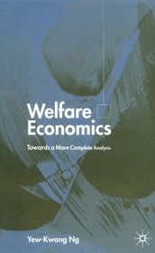 Welfare Economics: Towards a More Complete Analysis