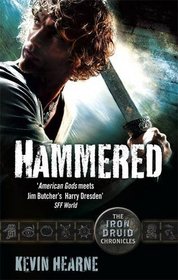 Hammered (Iron Druid Chronicles, Bk 3)