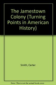 The Jamestown Colony (Turning Points in American History)