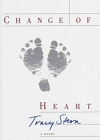 CHANGE OF HEART : A Novel