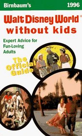 Birnbaum's Walt Disney World Without Kids: The Official Guide for Fun-Loving Adults (Serial)