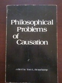 Philosophical problems of causation (Dickenson series in philosophy)