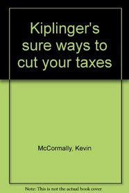 Kiplinger's sure ways to cut your taxes