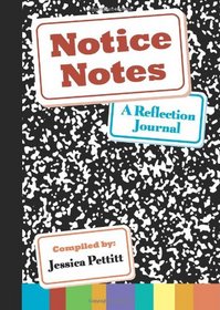 Notice Notes: A Reflection Journal