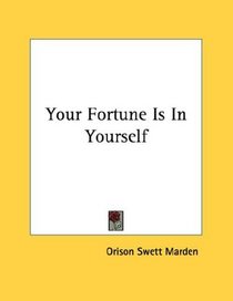 Your Fortune Is In Yourself