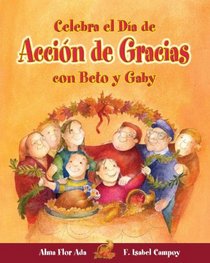 Celebra el Dia de Accion de Gracias con Beto y Gaby (Cuentos Para Celebrar)