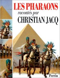 Les pharaons, raconté par Christian Jacq