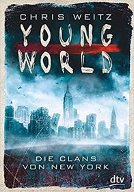 Young World - Die Clans von New York (The Young World) (Young World, Bk 1) (German Edition)