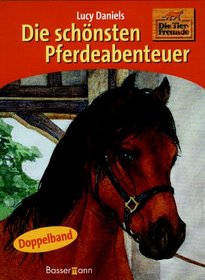 Die schnsten Pferdeabenteur. Tierfreunde. ( Ab 8 J.)