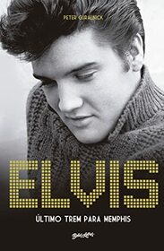 Elvis Presley - Ultimo trem para Memphis (Em Portugues do Brasil)