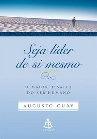 Seja Lider De Si Mesmo - Augusto Cury