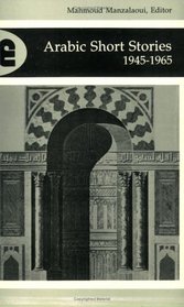 Arabic Short Stories, 1945-1965 (Modern Arabic Writing) (Modern Arabic Writing)