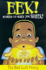 Eek! Stories to Make You Shriek: Bad Luck Penny (Eek! Number 4): Bad Luck Penny v. 4