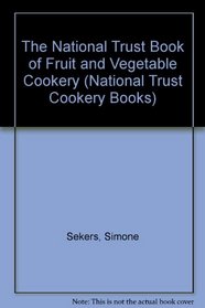 The National Trust Book of Fruit and Vegetable Cookery