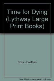 A Time for Dying (Lythway Large Print Series)
