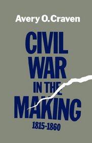 Civil War in the Making, 1815-1860 (Walter Lynwood Fleming Lectures in Southern History)