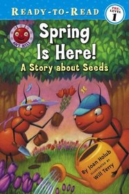 Spring Is Here!: A Story About Seeds (Ready-to-Read. Pre-Level 1)