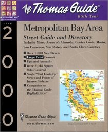 Thomas Guide 2000 Metropolitan Bay Area: Street Guide and Directory includes Metro Areas of Alameda, Contra Costa, Marin, San Francisco, San Mateo, and Santa Clara Counties
