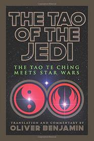 The Tao of the Jedi: The Tao Te Ching Meets Star Wars