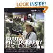Digital Photography Masterclass: Advanced Photographic and Image-manipulation Techniques for Creating Perfect Pictures