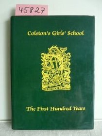 COLSTON'S GIRLS' SCHOOL: THE FIRST HUNDRED YEARS.