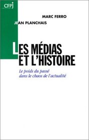 Les medias et l'histoire (Medias et societe) (French Edition)