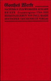 Werke. Weimarer Ausgabe. Nachtrge 1768 - 1832. Goethes Briefe I. Texte.