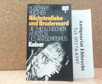 Nachstenliebe und Brudermord: D. theol. Wurzeln d. Antisemitismus (Abhandlungen zum christlich-judischen Dialog ; Bd. 7) (German Edition)