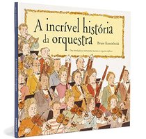 A Incrvel Histria da Orquestra (Em Portuguese do Brasil)