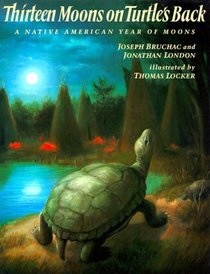 Thirteen Moons on Turtle's Back: A Native American Year of Moons