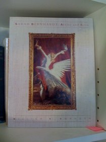 Sarah Bernhardt: Artist And Icon