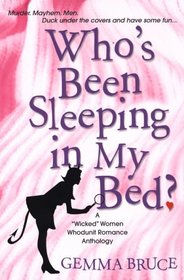 Who's Been Sleeping in My Bed?: Black Widow / Man With a Past / Love Bites (Wicked Women)