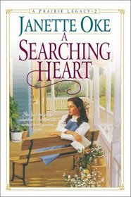A Searching Heart (Oke, Janette, Prairie Legacy (Minneapolis, Minn.), 2.)