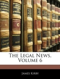 The Legal News, Volume 6