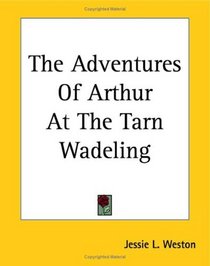 The Adventures Of Arthur At The Tarn Wadeling