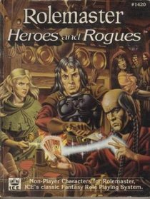 Heroes and Rogues (Rolemaster, 2nd ed, Stock No. 1420)