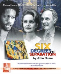 Six Degrees of Separation -- starring Alan Alda, Swoosie Kurtz, and Chuma Hunter (Audio Theatre Series)