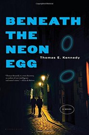 Beneath the Neon Egg: A Novel
