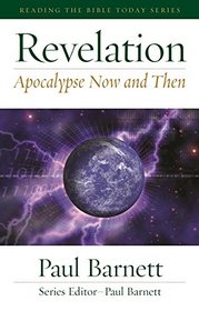 Apocalypse Now and Then: Reading Revelation Today (Reading the Bible Today Commentaries)