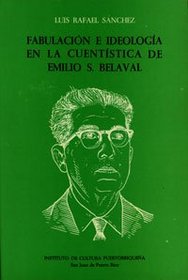 Fabulacion e ideologia en la cuentistica de Emilio S. Belaval (Spanish Edition)