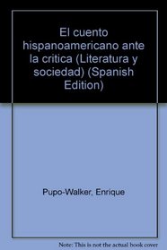 El cuento hispanoamericano ante la critica (Literatura y sociedad) (Spanish Edition)