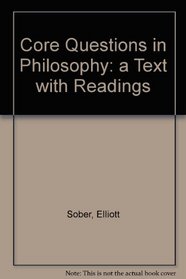 Core Questions in Philosophy: A Text With Readings