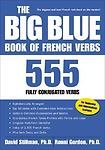 The Big Blue Book of French Verbs: 555 Fully Conjugated Verbs