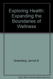 Exploring Health: Expanding the Boundaries of Wellness