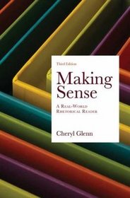 Making Sense: A Real-World Rhetorical Reader - Instructor's Edition