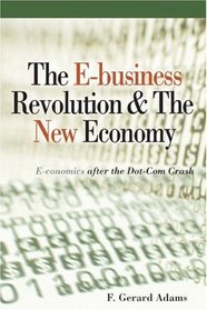 The E-Business Revolution  The New Economy: E-conomics After the Dot-Com Crash