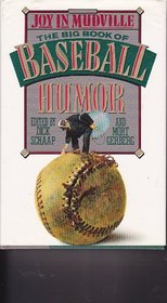 Joy in Mudville: The Big Book of Baseball Humor